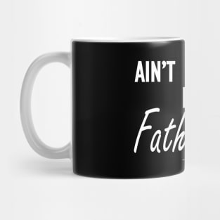 Fatherhood - Ain't no hood like fatherhood w Mug